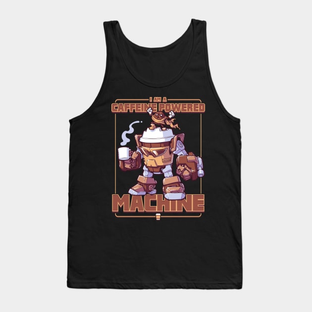 Caffeine Powered Machine Tank Top by obvian